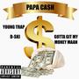 GOTTA GIT MY MONEY MAAN (feat. Young Trap & D-Ski) [Explicit]