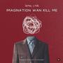 Imagination Wan Kill Me (Extended Vinyl Edition)