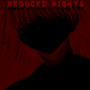 Reduced Nights