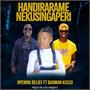 Handirarame Nekusingaperi (feat. Badman Kusso)