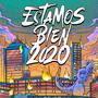 Estamos Bien 2020 (feat. BlackKnight) [Explicit]