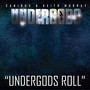 Undergods Roll (Explicit)