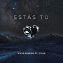 Estás Tú