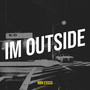 Im Outside (Explicit)