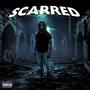 SCARRED (Explicit)