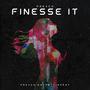 Finesse It (Explicit)