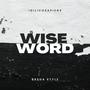 Wise Word (feat. IdilicoSapiens Crew) [Explicit]