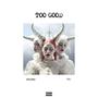 Too Good (feat. Vil) [Explicit]