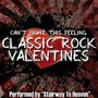 Classic Rock Valentines - Can't Fight This Feeling