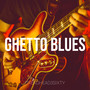 Ghetto Blues (Explicit)