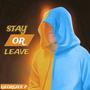 Stay Or Leave