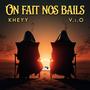 On fait nos bails (feat. V.i.O)