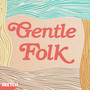 Gentle Folk