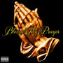 Blessed by Prayer (Explicit)