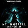 My Immortal (EPIC VERSION)