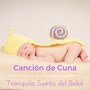 Tranquilo Sueño del Bebé: Música Suave con Canción de Cuna