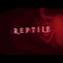 Reptile 2 (Explicit)