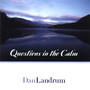 Questions in the Calm