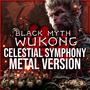 Black Myth: Wukong (Celestial Symphony) (Metal Version)