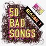 50 Bad Songs: Season 1 (Demos from the Podcast)