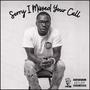 Sorry I Missed Your Call (Explicit)