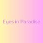 Eyes in Paradise