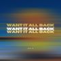 Want It All Back (Explicit)