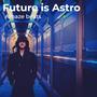 Future Is Astro