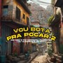 Vou Bota pra Pocar 2 (Explicit)