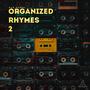 Organized Rhymes, Vol. 2 (DELUXE) [Explicit]