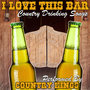 I Love This Bar - Country Drinking Songs