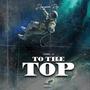 To The Top (Explicit)