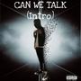 Can We Talk (Intro) [Explicit]