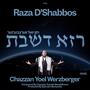 Raza D'Shabbos (feat. Chazzan Yoel Werzberger)