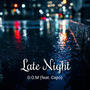 Late Night (feat. Cxpo) [Explicit]