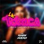 LA TÓXICA (feat. DahiraMasFlow)