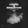 Hard To Breathe (Explicit)