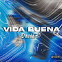 Vida Buena (Explicit)