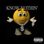 Know Nothin' (Explicit)