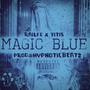 Magic Blue (Explicit)