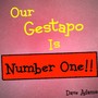 Our Gestapo Is Number One!!