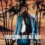 Every Dog Got His Day (Explicit)