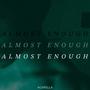 Almost Enough - Acapella