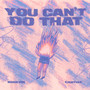 You Can't Do That (Explicit)