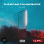 The Road to Nowhere (Explicit)