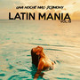 Una Noche Mas (Latin Mania Vol.19)