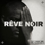 Rêve Noir (Explicit)