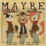 Maybe (feat. Robin Hearts & AntlerPoint) [Explicit]