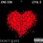 Don't Leave (Explicit)