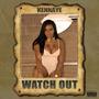 Watch Out (Explicit)